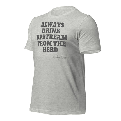 ALWAYS DRINK UPSTREAM T-SHIRT