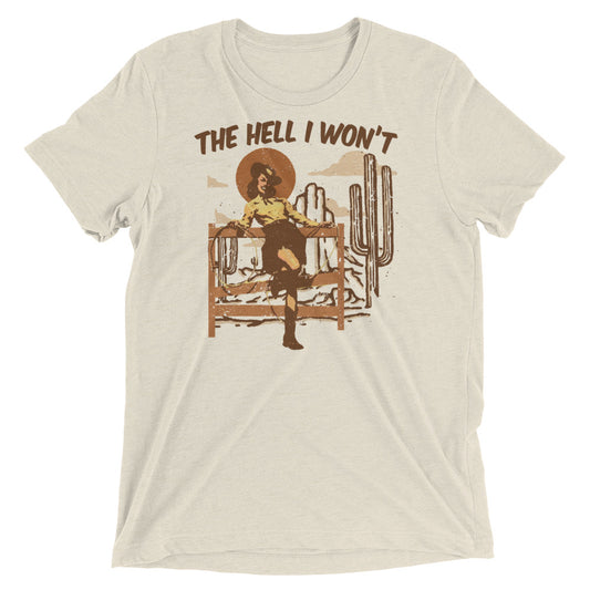 THE HELL I WON'T TEE